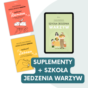 Pakiet E-book Szkoła Jedzenia Warzyw + Suplement Rozmowa + Suplement Zabawa