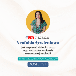 Szkolenie dla specjalistów NEOFOBIA ŻYWIENIOWA VIP edycja 4